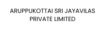 ARUPPUKOTTAI SRI JAYAVILAS PRIVATE LIMITED