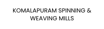 KOMALAPURAM SPINNING & WEAVING MILLS